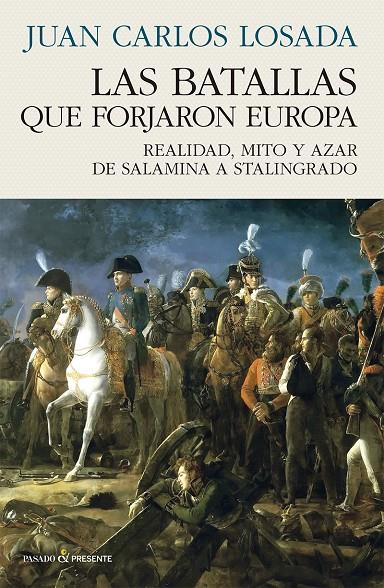 LAS BATALLAS QUE FORJARON EUROPA | 9788412899535 | LOSADA MALVÁREZ, JUAN CARLOS | Llibreria Ombra | Llibreria online de Rubí, Barcelona | Comprar llibres en català i castellà online