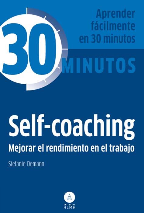 SELF-COACHING, MEJORAR EL RENDIMIENTO EN EL TRABAJO | 9788415618126 | STEFANIE DEMANN | Llibreria Ombra | Llibreria online de Rubí, Barcelona | Comprar llibres en català i castellà online
