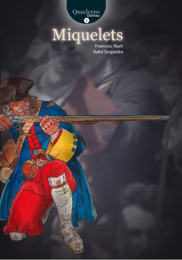 MIQUELETS | 9788423207978 | RIART JOU, FRANCESC/SOSPEDRA ROCA, RAFEL | Llibreria Ombra | Llibreria online de Rubí, Barcelona | Comprar llibres en català i castellà online