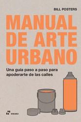 MANUAL DE ARTE URBANO | 9788417656409 | POSTERS, BILL | Llibreria Ombra | Llibreria online de Rubí, Barcelona | Comprar llibres en català i castellà online