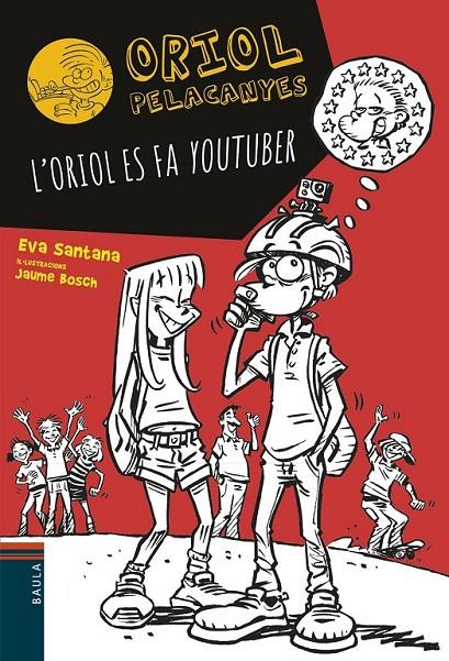 L'ORIOL ES FA YOUTUBER | 9788447936618 | SANTANA BIGAS, EVA | Llibreria Ombra | Llibreria online de Rubí, Barcelona | Comprar llibres en català i castellà online