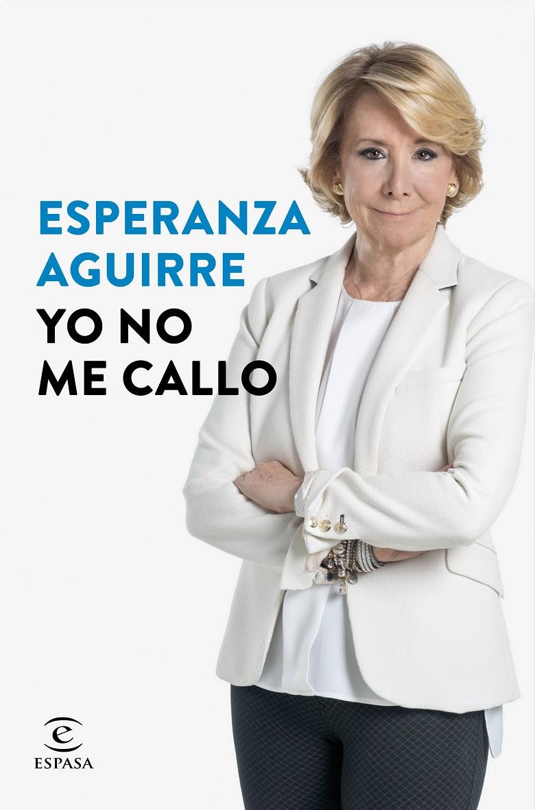 YO NO ME CALLO | 9788467046830 | ESPERANZA AGUIRRE | Llibreria Ombra | Llibreria online de Rubí, Barcelona | Comprar llibres en català i castellà online