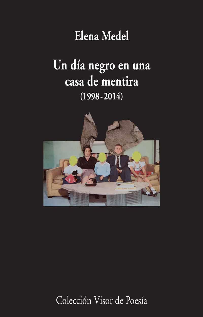UN DÍA NEGRO EN UNA CASA DE MENTIRA (1998-2014) | 9788498958997 | MEDEL, ELENA | Llibreria Ombra | Llibreria online de Rubí, Barcelona | Comprar llibres en català i castellà online