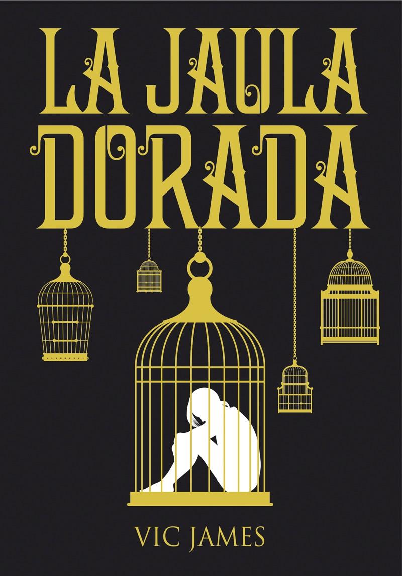 LA JAULA DORADA, DONES OSCUROS 1.  | 9788424660253 | Llibreria Ombra | Llibreria online de Rubí, Barcelona | Comprar llibres en català i castellà online