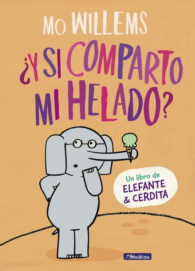 ¿Y SI COMPARTO MI HELADO? (UN LIBRO DE ELEFANTE Y CERDITA) | 9788448849375 | MO WILLEMS | Llibreria Ombra | Llibreria online de Rubí, Barcelona | Comprar llibres en català i castellà online