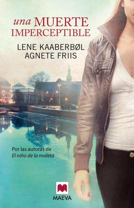 UNA MUERTE IMPERCEPTIBLE | 9788415532736 | LENE KAABERBOL - AGNETE FRIIS | Llibreria Ombra | Llibreria online de Rubí, Barcelona | Comprar llibres en català i castellà online