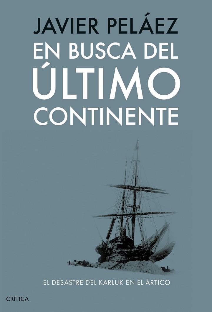 EN BUSCA DEL ÚLTIMO CONTINENTE | 9788491998433 | PELÁEZ, JAVIER | Llibreria Ombra | Llibreria online de Rubí, Barcelona | Comprar llibres en català i castellà online
