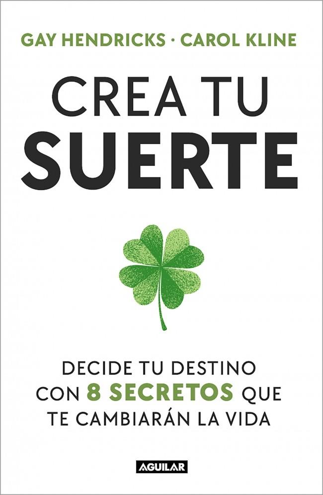 CREA TU SUERTE | 9788403525498 | HENDRICKS, GAY/KLINE, CAROL | Llibreria Ombra | Llibreria online de Rubí, Barcelona | Comprar llibres en català i castellà online