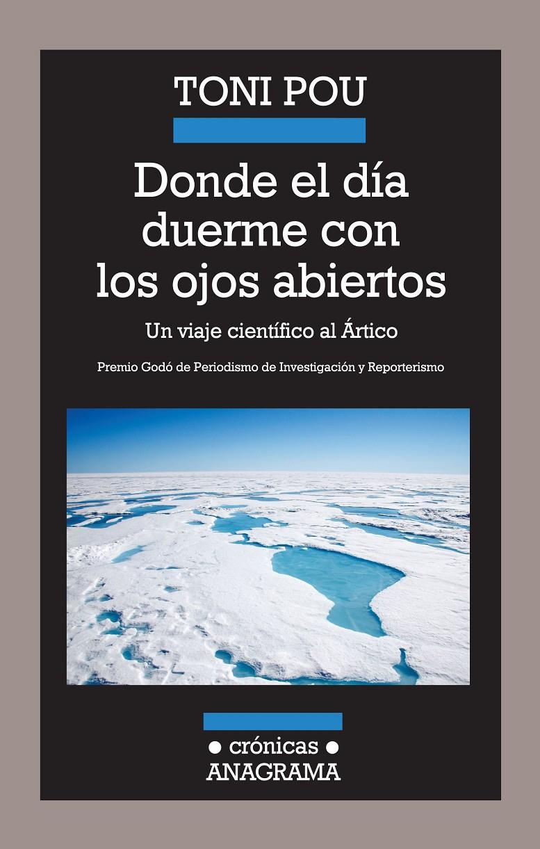 DONDE EL DÍA DUERME CON LOS OJOS ABIERTOS UN VIAJE CIENTIFICO AL ARTICO | 9788433925985 | TONI POU | Llibreria Ombra | Llibreria online de Rubí, Barcelona | Comprar llibres en català i castellà online