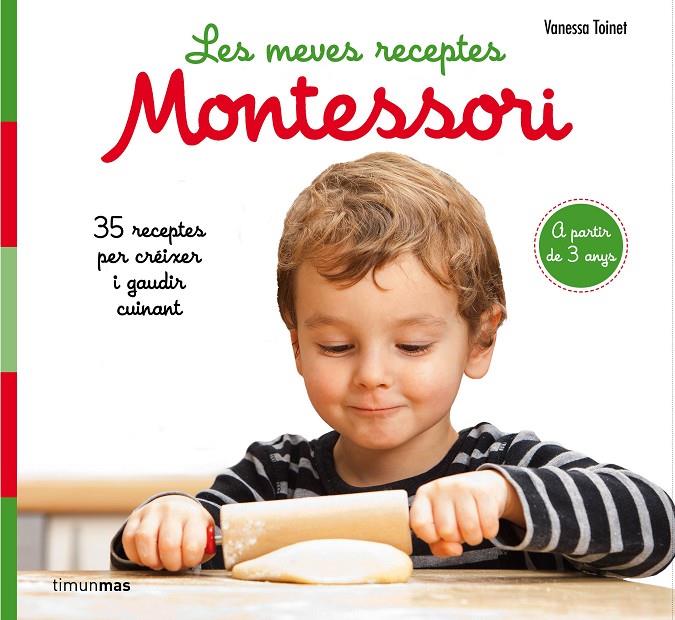LES MEVES RECEPTES MONTESSORI | 9788491377047 | TOINET, VANESSA | Llibreria Ombra | Llibreria online de Rubí, Barcelona | Comprar llibres en català i castellà online