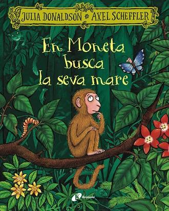 EN MONETA BUSCA LA SEVA MARE | 9788413495279 | DONALDSON, JULIA | Llibreria Ombra | Llibreria online de Rubí, Barcelona | Comprar llibres en català i castellà online