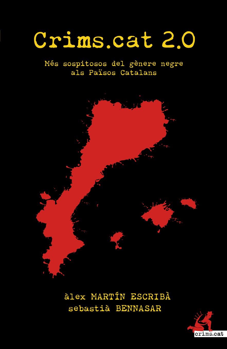 CRIMS.CAT 2.0 MÉS SOPITOSOS DEL GÈNERE NEGRE ALS PAÏSOS CATALANS | 9788415098829 | ALEX MARTIN - SEBASTIA BENNASAR (EDS.) | Llibreria Ombra | Llibreria online de Rubí, Barcelona | Comprar llibres en català i castellà online