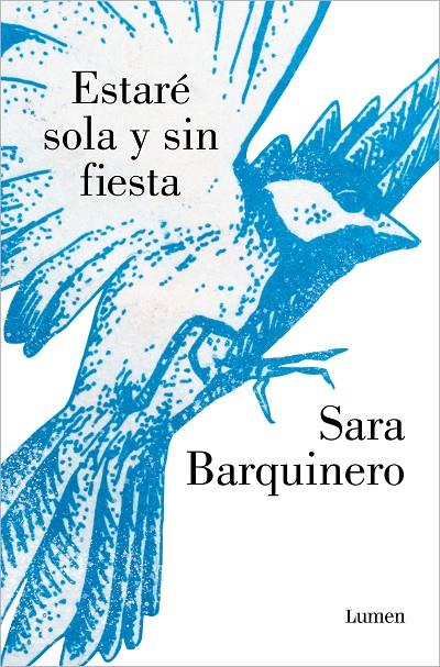 ESTARÉ SOLA Y SIN FIESTA | 9788426410221 | BARQUINERO, SARA | Llibreria Ombra | Llibreria online de Rubí, Barcelona | Comprar llibres en català i castellà online