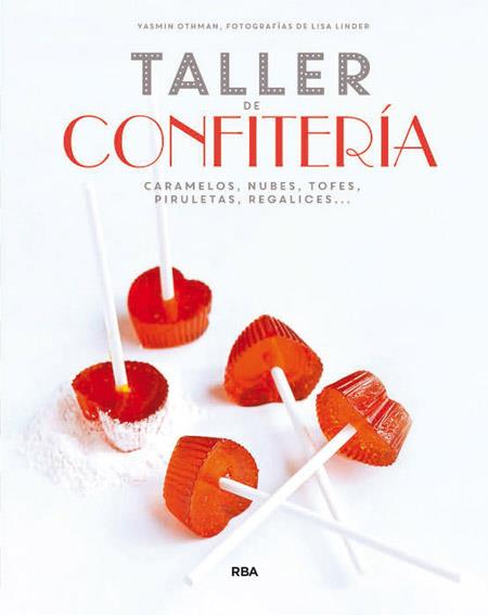 TALLER DE CONFITERÍA CARAMELOS NUBES TOFES PIRULETAS REGALICES | 9788490562994 | YASMIN OTHMAN | Llibreria Ombra | Llibreria online de Rubí, Barcelona | Comprar llibres en català i castellà online