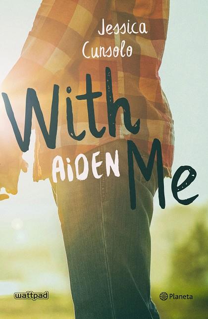 WITH ME. AIDEN | 9788408201779 | CUNSOLO, JESSICA | Llibreria Ombra | Llibreria online de Rubí, Barcelona | Comprar llibres en català i castellà online