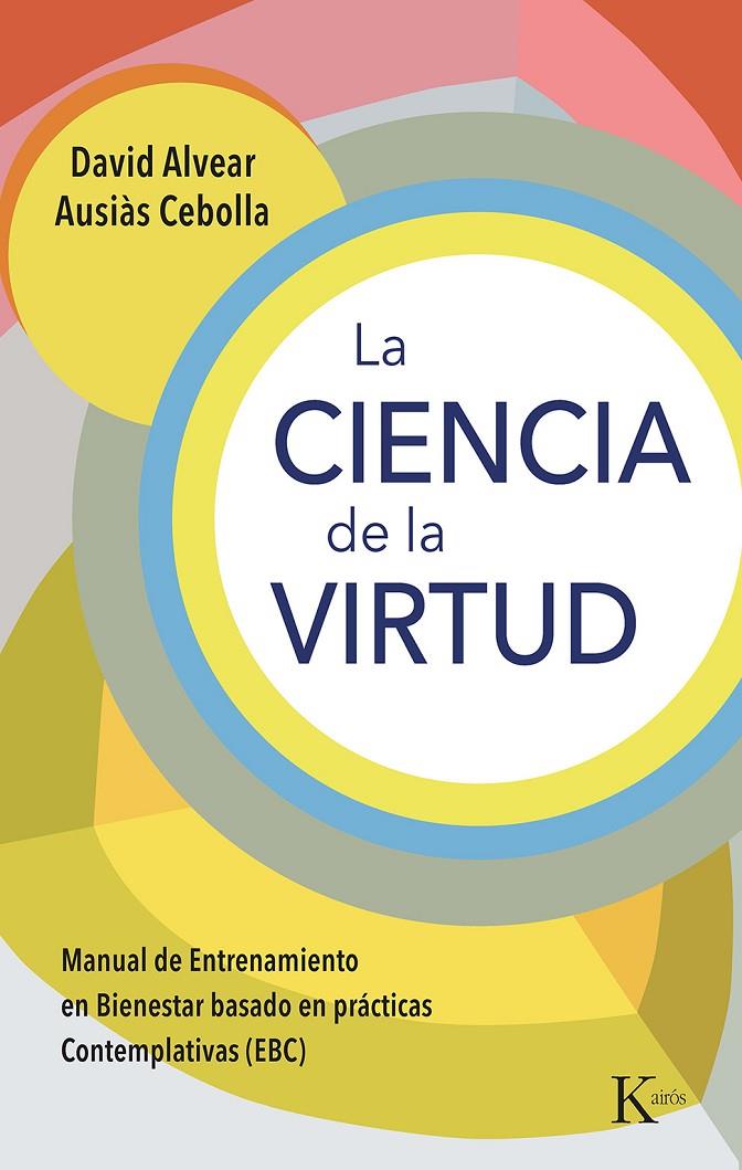 LA CIENCIA DE LA VIRTUD | 9788411211345 | ALVEAR, DAVID/CEBOLLA, AUSIÀS | Llibreria Ombra | Llibreria online de Rubí, Barcelona | Comprar llibres en català i castellà online