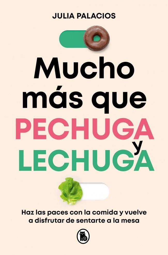 MUCHO MÁS QUE PECHUGA Y LECHUGA | 9788402431103 | PALACIOS (@GAZPACHODEPOLEO), JULIA | Llibreria Ombra | Llibreria online de Rubí, Barcelona | Comprar llibres en català i castellà online