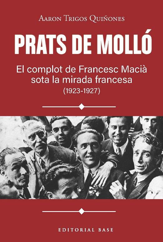PRATS DE MOLLÓ. EL COMPLOT DE FRANCESC MACIÀ SOTA LA MIRADA FRANCESA (1923-1927) | 9791387728618 | TRIGOS, AARON | Llibreria Ombra | Llibreria online de Rubí, Barcelona | Comprar llibres en català i castellà online