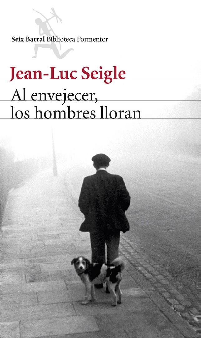 AL ENVEJECER LOS HOMBRES LLORAN | 9788432220340 | JEAN-LUC SEIGLE | Llibreria Ombra | Llibreria online de Rubí, Barcelona | Comprar llibres en català i castellà online