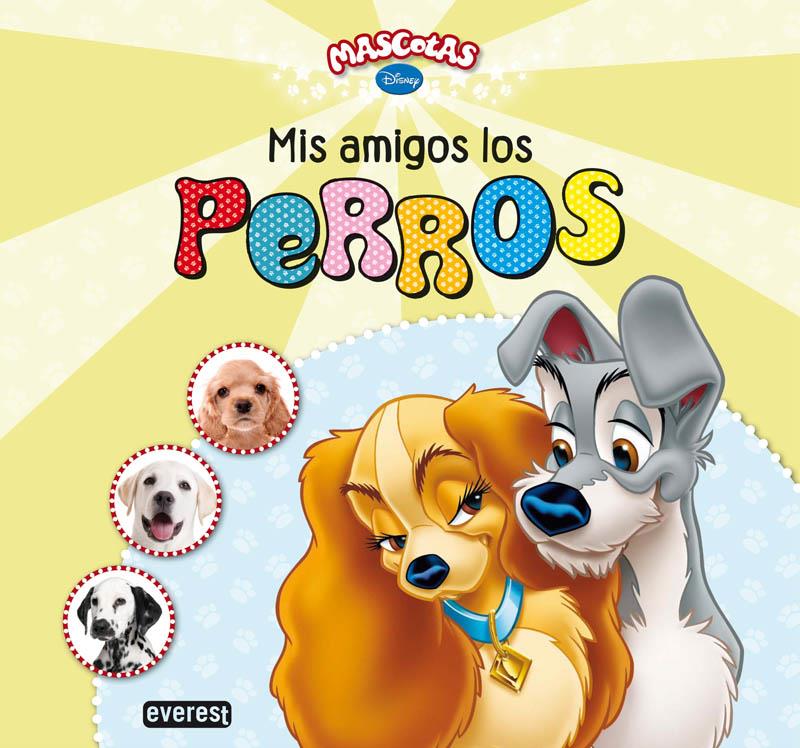 MIS AMIGOS LOS PERROS | 9788444168050 | WALT DISNEY COMPANY | Llibreria Ombra | Llibreria online de Rubí, Barcelona | Comprar llibres en català i castellà online