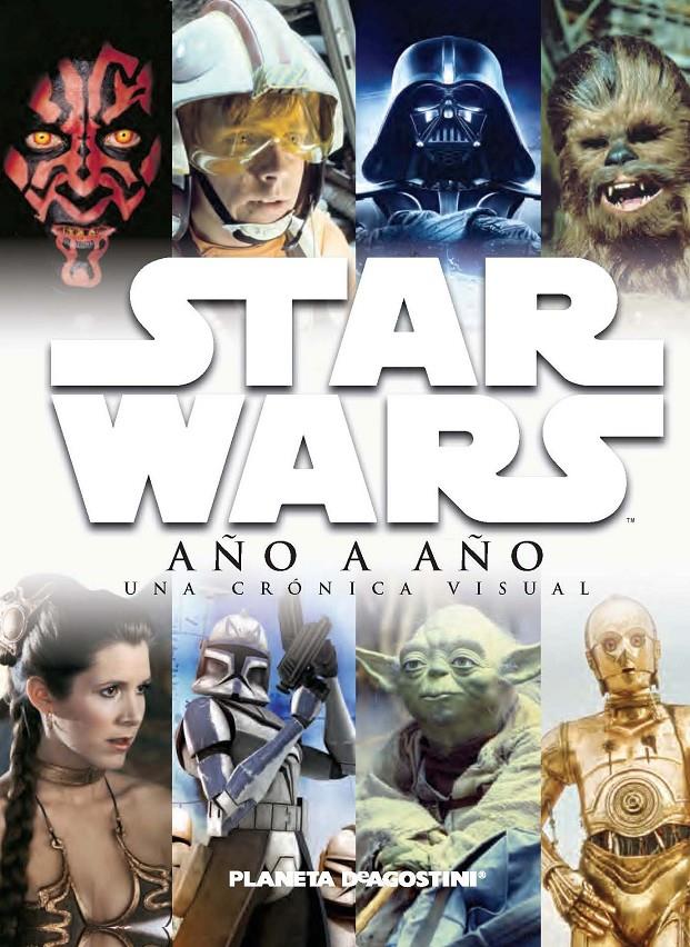 STAR WARS AÑO A AÑO UNA CRONICA VISUAL | 9788415921462 | Llibreria Ombra | Llibreria online de Rubí, Barcelona | Comprar llibres en català i castellà online