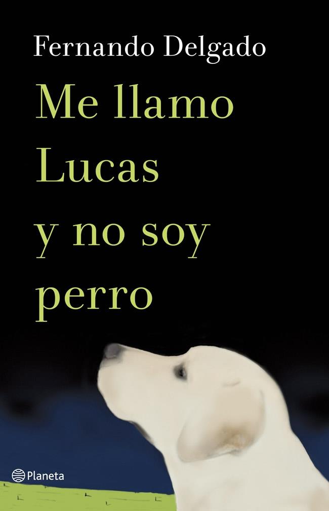ME LLAMO LUCAS Y NO SOY PERRO | 9788408114338 | FERNANDO DELGADO | Llibreria Ombra | Llibreria online de Rubí, Barcelona | Comprar llibres en català i castellà online