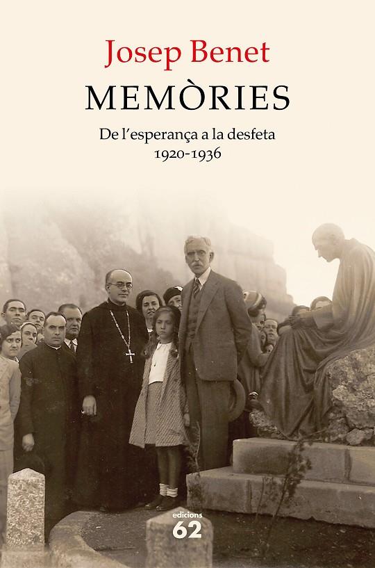 MEMÒRIES. DE L'ESPERANÇA A LA DESFETA | 9788429778472 | BENET MORELL, JOSEP | Llibreria Ombra | Llibreria online de Rubí, Barcelona | Comprar llibres en català i castellà online