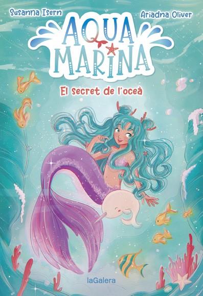 AQUA MARINA 1. EL SECRET DE L'OCEÀ | 9788424669409 | ISERN, SUSANNA | Llibreria Ombra | Llibreria online de Rubí, Barcelona | Comprar llibres en català i castellà online