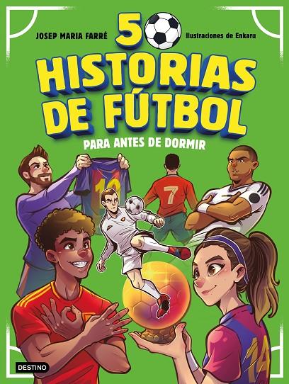 50 HISTORIAS DE FÚTBOL PARA ANTES DE DORMIR | 9788408308713 | FARRÉ GONZÁLEZ, JOE | Llibreria Ombra | Llibreria online de Rubí, Barcelona | Comprar llibres en català i castellà online