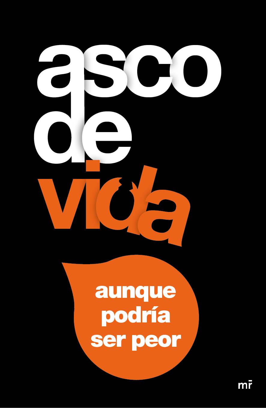 ASCO DE VIDA..., AUNQUE PODRÍA SER PEOR | 9788427041431 | ALEX TOMÁS/RUBÉN LOTINA | Llibreria Ombra | Llibreria online de Rubí, Barcelona | Comprar llibres en català i castellà online
