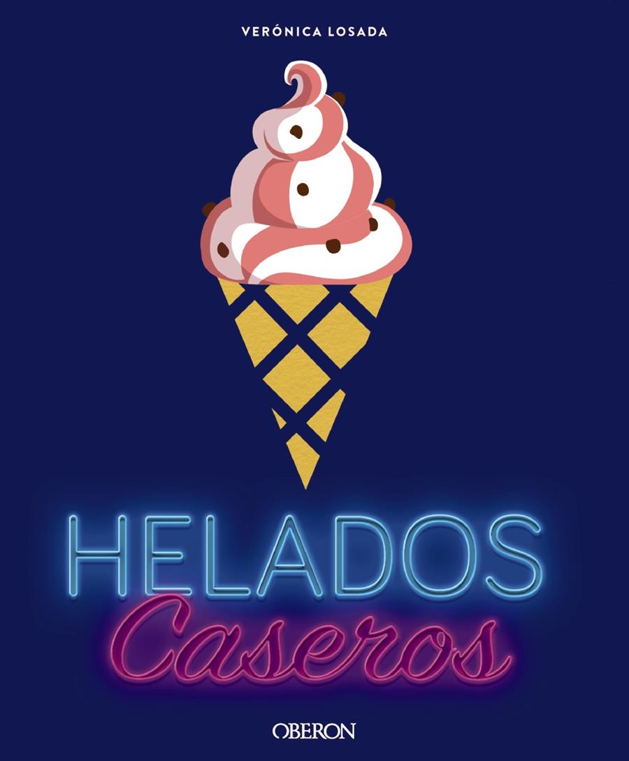HELADOS CASEROS | 9788441538184 | LOSADA, VERÓNICA | Llibreria Ombra | Llibreria online de Rubí, Barcelona | Comprar llibres en català i castellà online