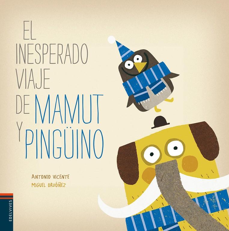 EL INESPERADO  VIAJE DE MAMUT Y EL PINGÜINO | 9788426391155 | VICENTE LUCERGA, ANTONIO | Llibreria Ombra | Llibreria online de Rubí, Barcelona | Comprar llibres en català i castellà online