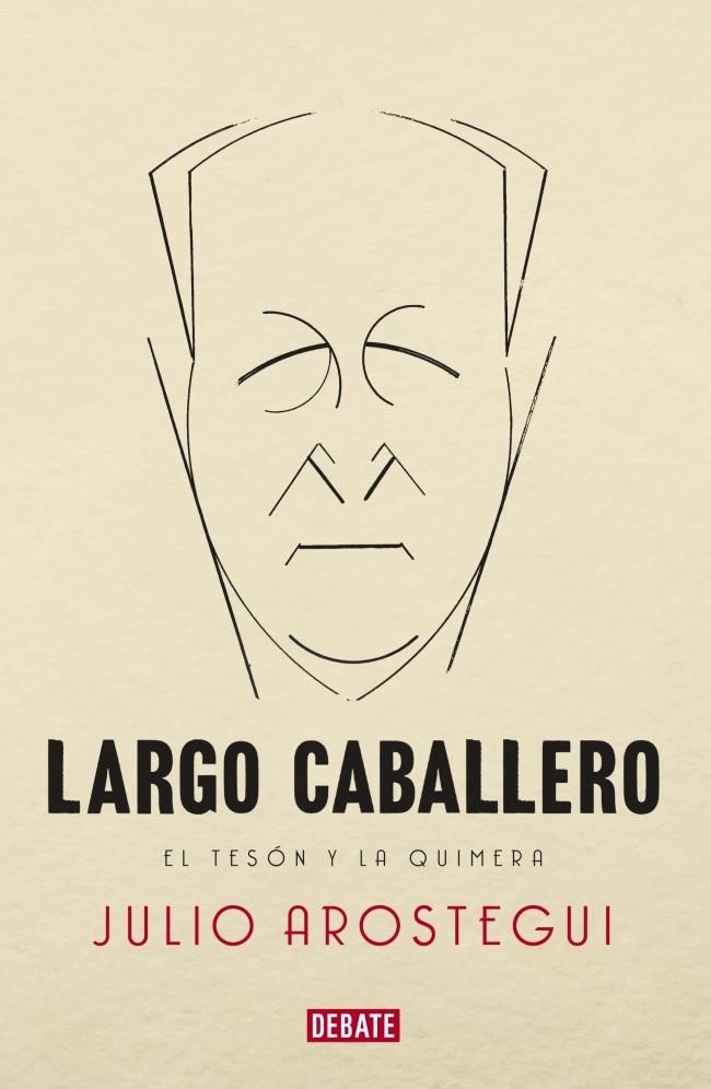 LARGO CABALLERO EL TESON Y LA QUIMERA | 9788483069233 | JULIO AROSTEGUI | Llibreria Ombra | Llibreria online de Rubí, Barcelona | Comprar llibres en català i castellà online