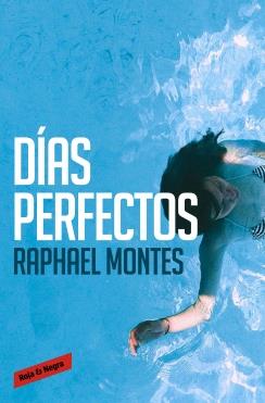 DÍAS PERFECTOS | 9788416195053 | MONTES,RAPHAEL | Llibreria Ombra | Llibreria online de Rubí, Barcelona | Comprar llibres en català i castellà online