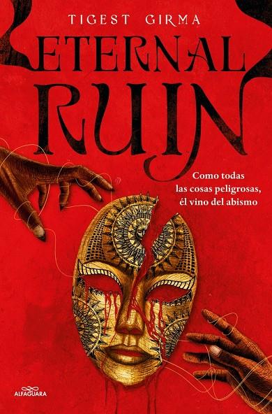 ETERNAL RUIN. COMO TODAS LAS COSAS PELIGROSAS, ÉL VINO DEL ABISMO (SAGA IMMORTAL | 9788410190252 | GIRMA, TIGEST | Llibreria Ombra | Llibreria online de Rubí, Barcelona | Comprar llibres en català i castellà online