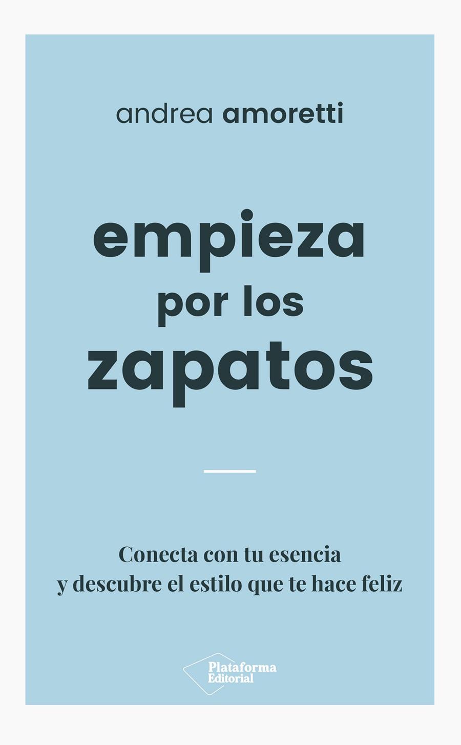 EMPIEZA POR LOS ZAPATOS | 9788417376079 | AMORETTI, ANDREA | Llibreria Ombra | Llibreria online de Rubí, Barcelona | Comprar llibres en català i castellà online