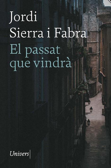 EL PASSAT QUE VINDRÀ | 9788418887796 | FUNDACIÓ PRIVADA JORDI SIERRA FABRA | Llibreria Ombra | Llibreria online de Rubí, Barcelona | Comprar llibres en català i castellà online