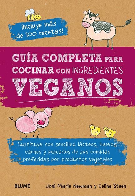 GUÍA COMPLETA PARA COCINAR CON INGREDIENTES VEGANOS | 9788416138654 | NEWMAN, JONI MARIE/STEEN, CELINE | Llibreria Ombra | Llibreria online de Rubí, Barcelona | Comprar llibres en català i castellà online