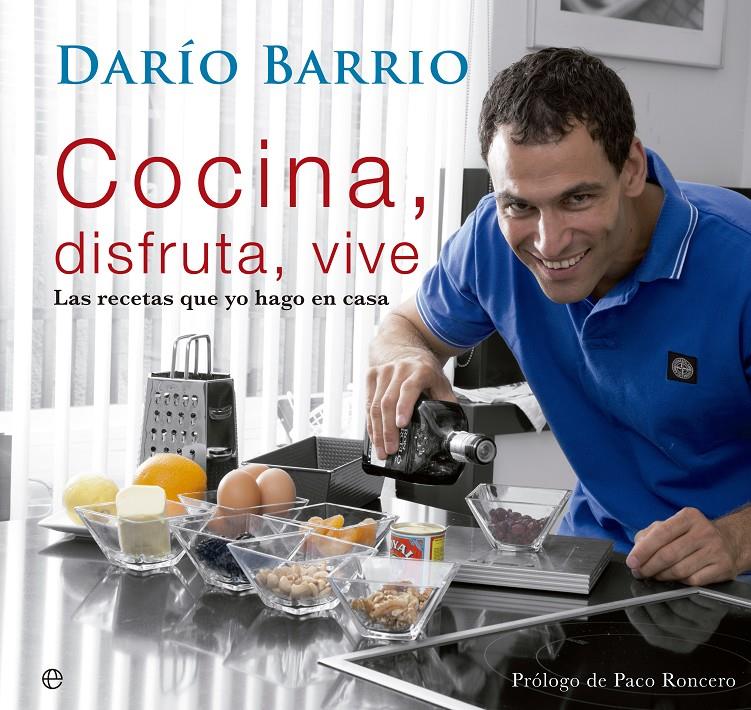 COCINA DISFRUTA VIVE LAS RECETAS QUE YO HAGO EN CASA | 9788499708096 | DARIO BARRIO | Llibreria Ombra | Llibreria online de Rubí, Barcelona | Comprar llibres en català i castellà online