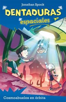 COSMOABUELOS EN ÓRBITA 2 DENTADURAS ESPACIALES | 9788424645748 | JONATHAN SPOCK | Llibreria Ombra | Llibreria online de Rubí, Barcelona | Comprar llibres en català i castellà online
