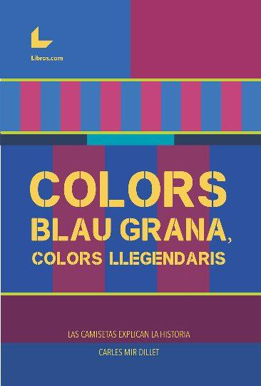 COLORS BLAU GRANA, COLORS LLEGENDARIS | 9788419174710 | VV AA | Llibreria Ombra | Llibreria online de Rubí, Barcelona | Comprar llibres en català i castellà online