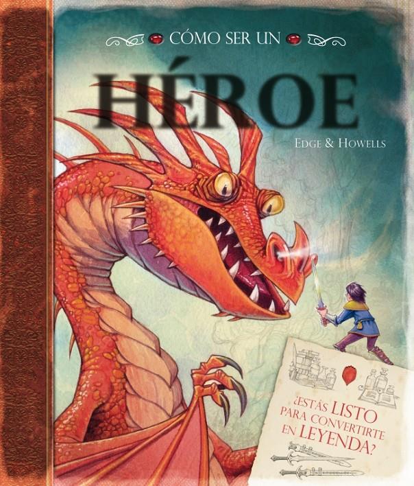 CÓMO SER UN HÉROE | 9788448834029 | EDGE - HOWELLS | Llibreria Ombra | Llibreria online de Rubí, Barcelona | Comprar llibres en català i castellà online