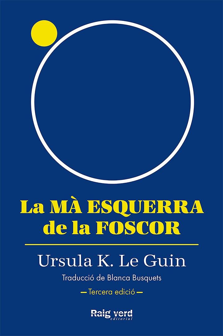 LA MÀ ESQUERRA DE LA FOSCOR (RÚSTICA, 3A EDICIÓ) | 9788419206947 | K. LE GUIN, URSULA | Llibreria Ombra | Llibreria online de Rubí, Barcelona | Comprar llibres en català i castellà online