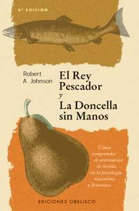 REY PESCADOR Y LA DONCELLA SIN MANOS,EL(NP) | 9788477205678 | JOHNSON, ROBERT A. | Llibreria Ombra | Llibreria online de Rubí, Barcelona | Comprar llibres en català i castellà online