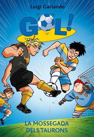 GOL 29. LA MOSSEGADA DELS TAURONS | 9788424653477 | GARLANDO, LUIGI | Llibreria Ombra | Llibreria online de Rubí, Barcelona | Comprar llibres en català i castellà online