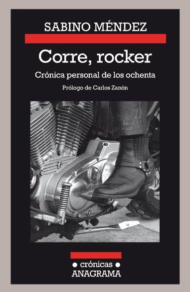 CORRE, ROCKER: CRÓNICA PERSONAL DE LOS OCHENTA | 9788433926166 | MÉNDEZ, SABINO | Llibreria Ombra | Llibreria online de Rubí, Barcelona | Comprar llibres en català i castellà online