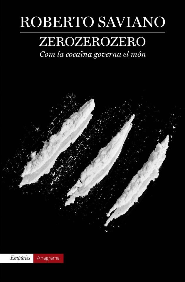 ZEROZEROZERO COM LA COCAÏNA GOVERNA EL MON | 9788497879293 | ROBERTO SAVIANO | Llibreria Ombra | Llibreria online de Rubí, Barcelona | Comprar llibres en català i castellà online