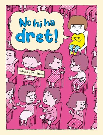 NO HI HA DRET! | 9788416427772 | YOSHITAKE, SHINSUKE | Llibreria Ombra | Llibreria online de Rubí, Barcelona | Comprar llibres en català i castellà online