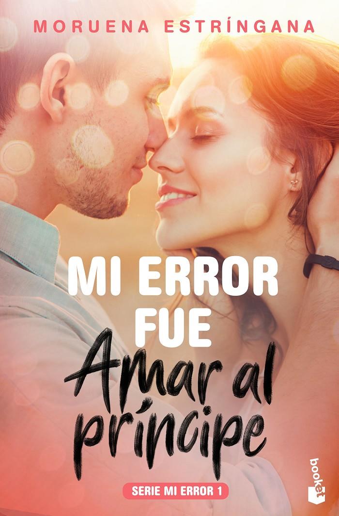 MI ERROR FUE AMAR AL PRÍNCIPE | 9788408184096 | ESTRÍNGANA, MORUENA | Llibreria Ombra | Llibreria online de Rubí, Barcelona | Comprar llibres en català i castellà online