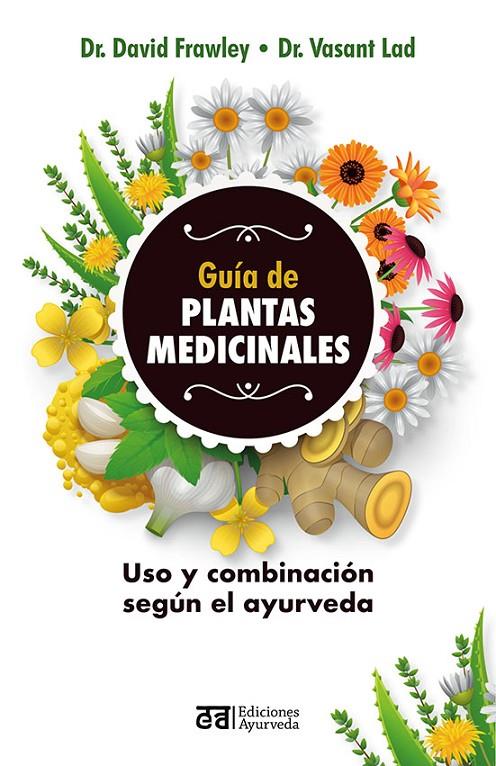 GUÍA DE PLANTAS MEDICINALES | 9788412075557 | FRAWLEY, DAVID/LAD, VASANT | Llibreria Ombra | Llibreria online de Rubí, Barcelona | Comprar llibres en català i castellà online